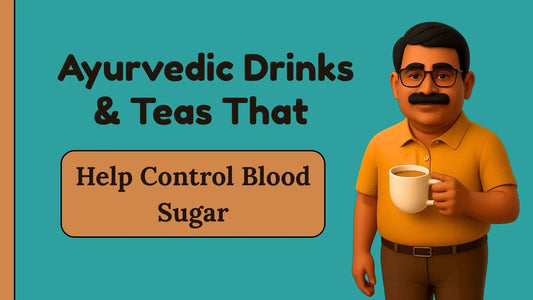 Ayurvedic Drinks and Teas That Help Control Blood Sugar