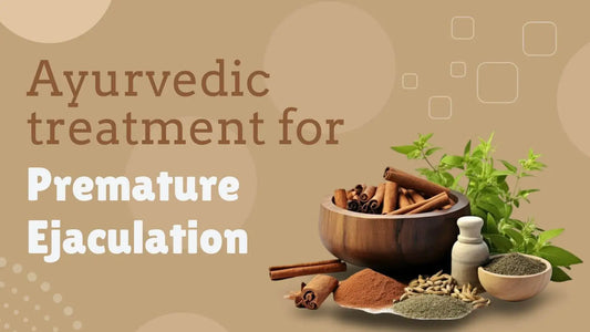 Best Ayurvedic Medicines for Premature Ejaculation