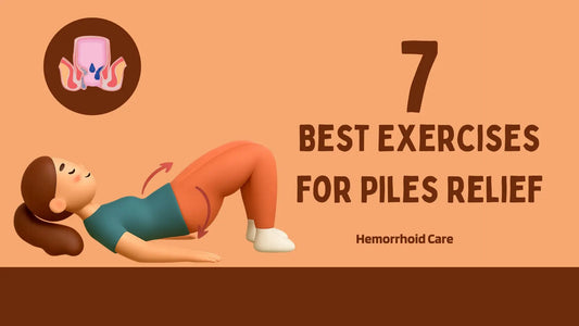 7 Best Exercises for Piles Relief and Hemorrhoid Care