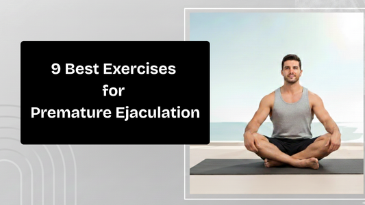 9 Best Exercises for Premature Ejaculation to Last Longer Naturally