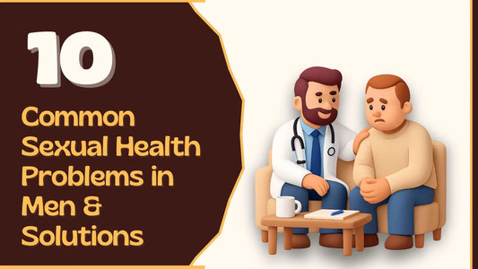 Top 10 Common Sexual Health Problems in Men & Solutions