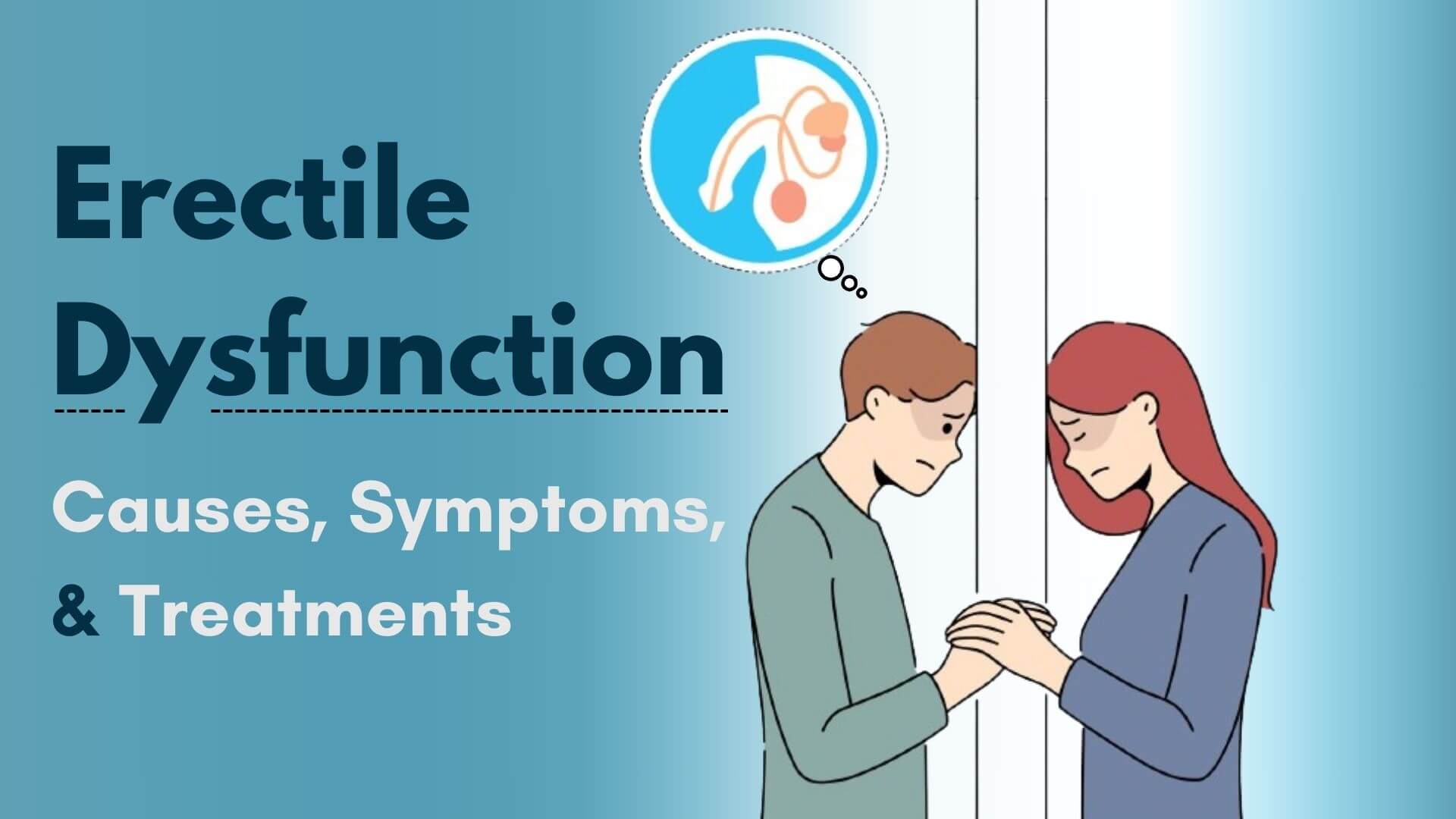 Erectile Dysfunction Causes Symptoms Methods Of Treatment Erectile