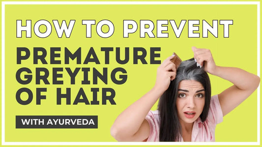 How to Prevent Premature Greying of Hair With Ayurveda