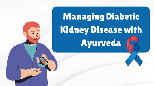 Managing Diabetic Kidney Disease with Ayurveda