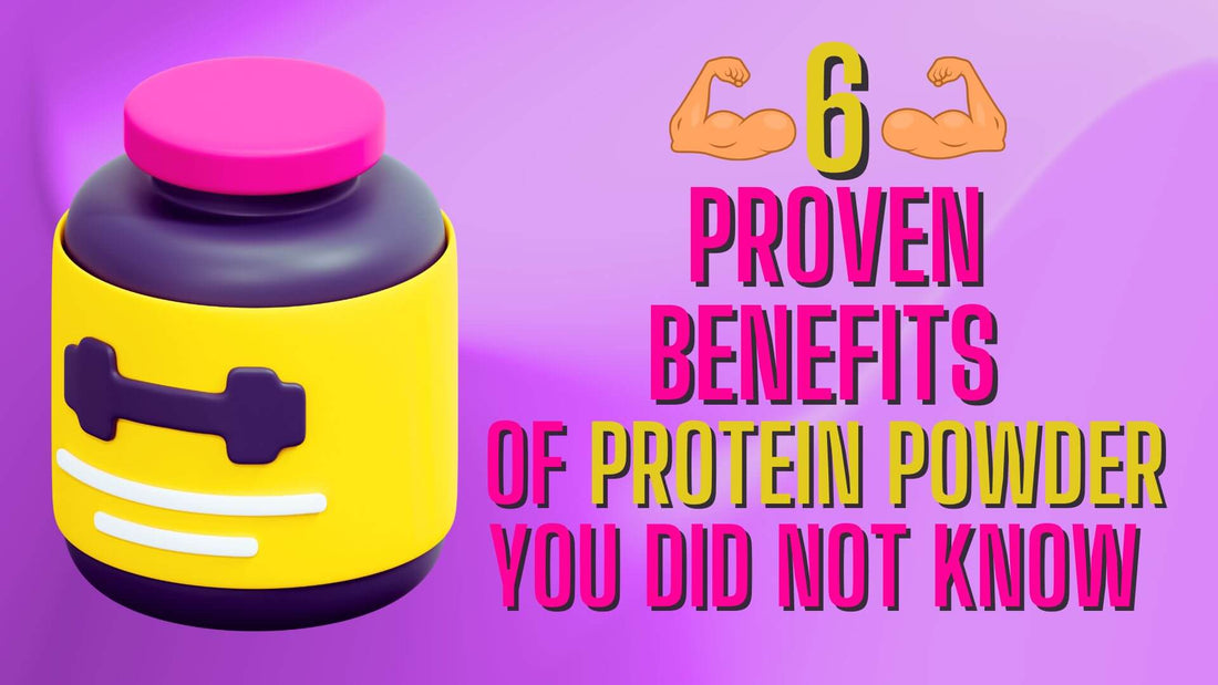 6 Proven Benefits of Protein Powder You Did Not Know
