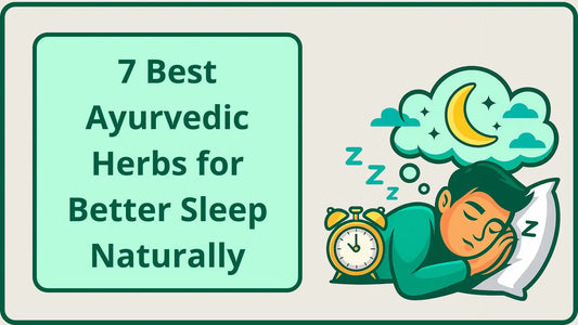 Best Ayurvedic Herbs for Better Sleep Naturally