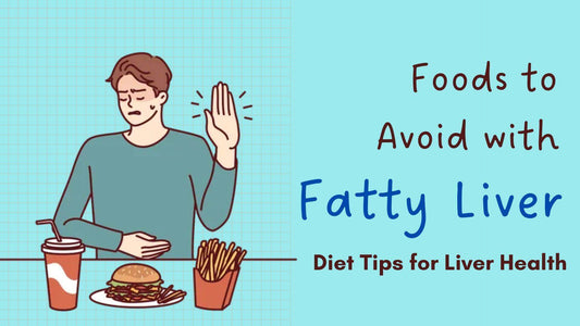 Foods to Avoid with Fatty Liver: Diet Tips for Liver Health