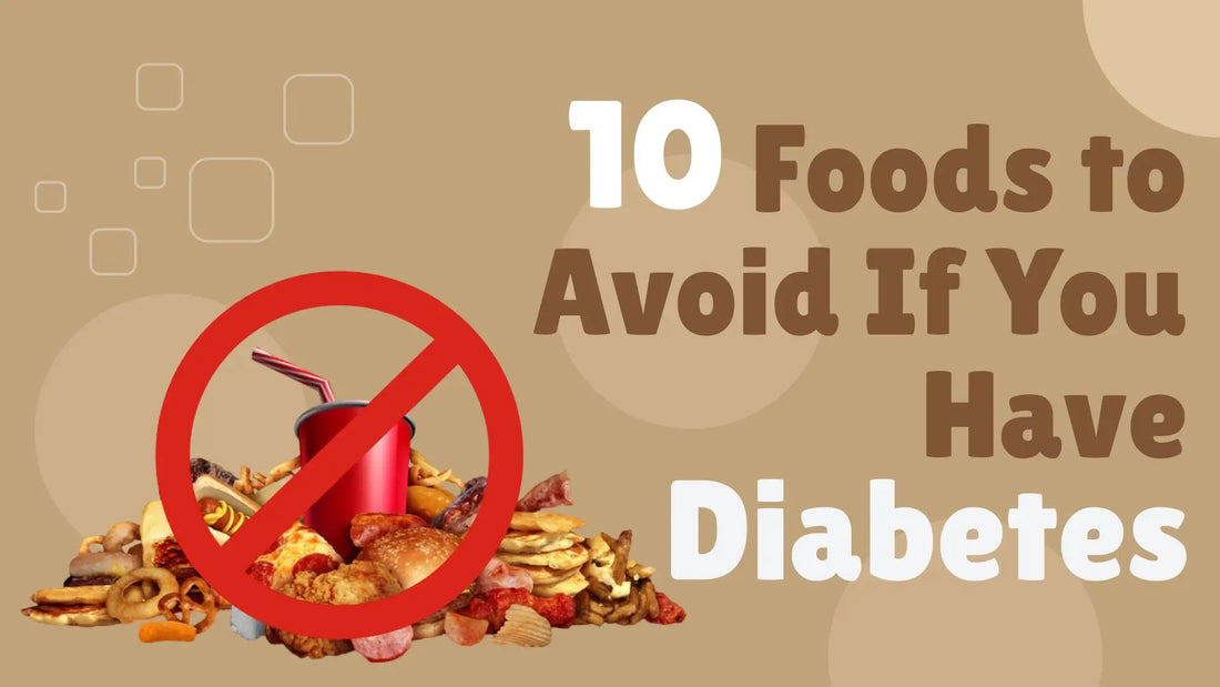 Foods to Avoid If You Have