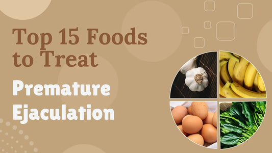 Foods to Treat Premature Ejaculation Naturally