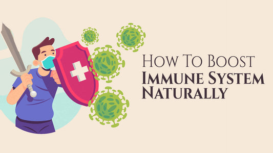 How To Boost Your Immune System Naturally