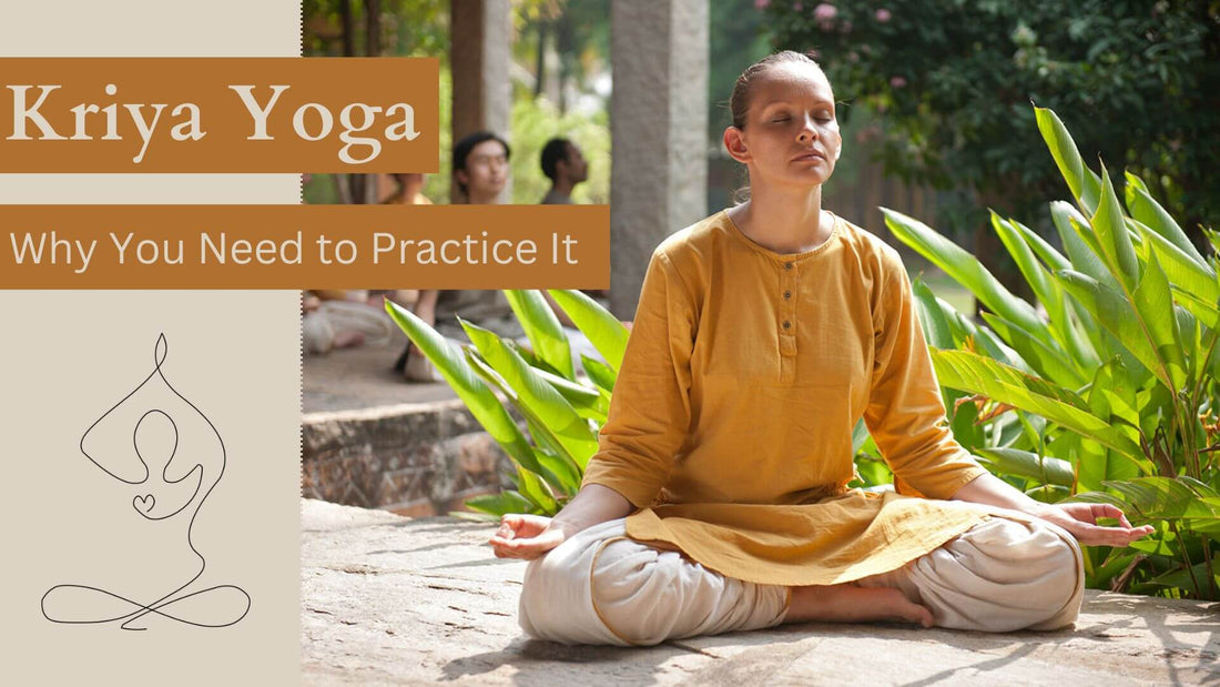 Kriya Yoga - Why You Need to Practice It