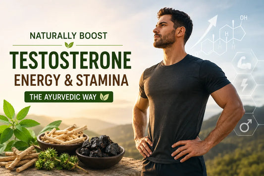 Natural Ways to Boost Testosterone, Stamina & Energy with Ayurveda