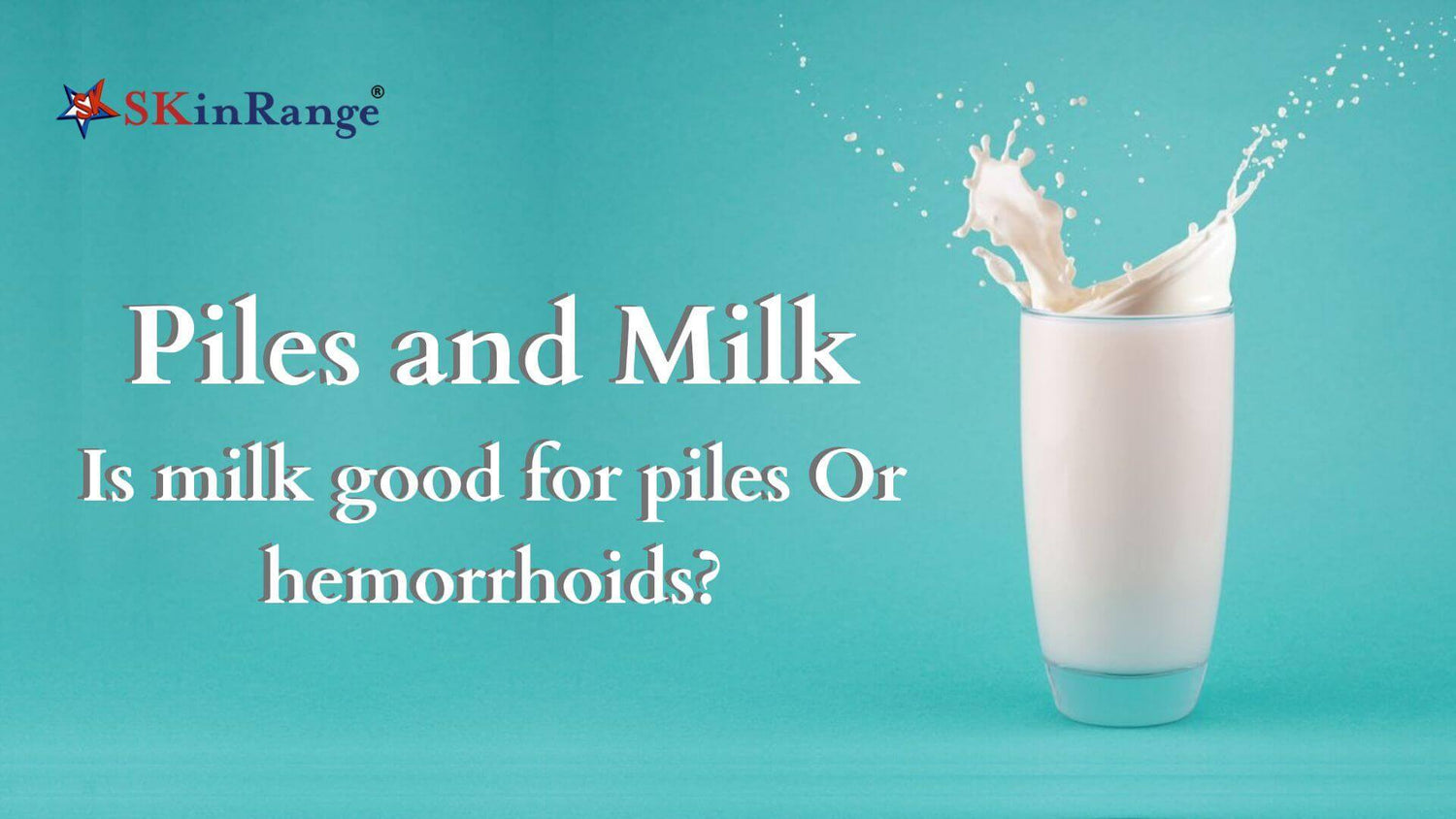 Piles and Milk Is milk good for piles Or hemor...