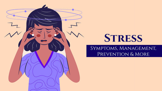 Stress Symptoms, Management, Prevention & More