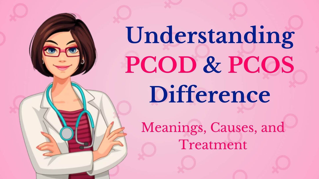 Understanding PCOD & PCOS Difference