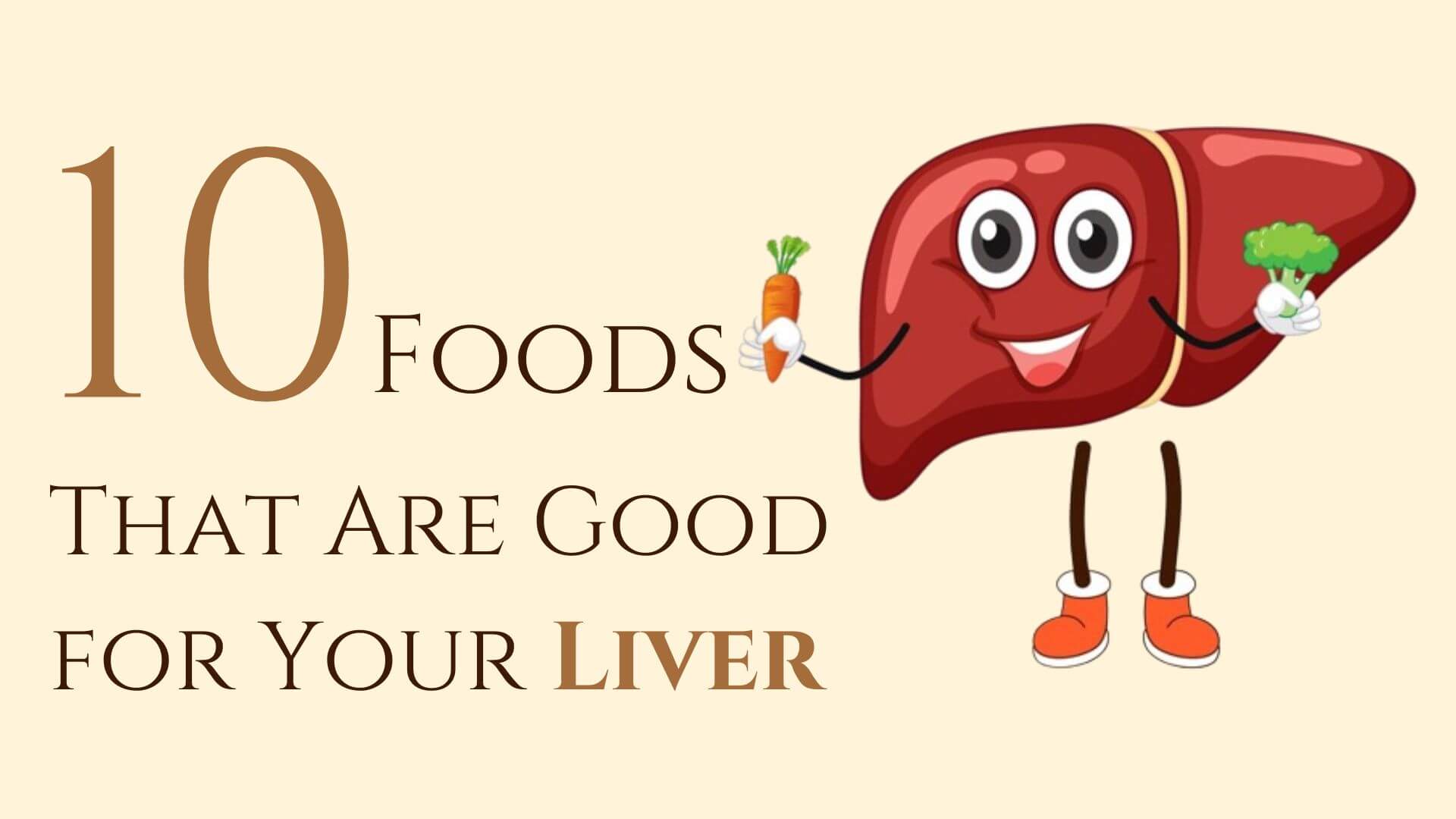 10 Best Foods That Are Good For Your Liver 4966