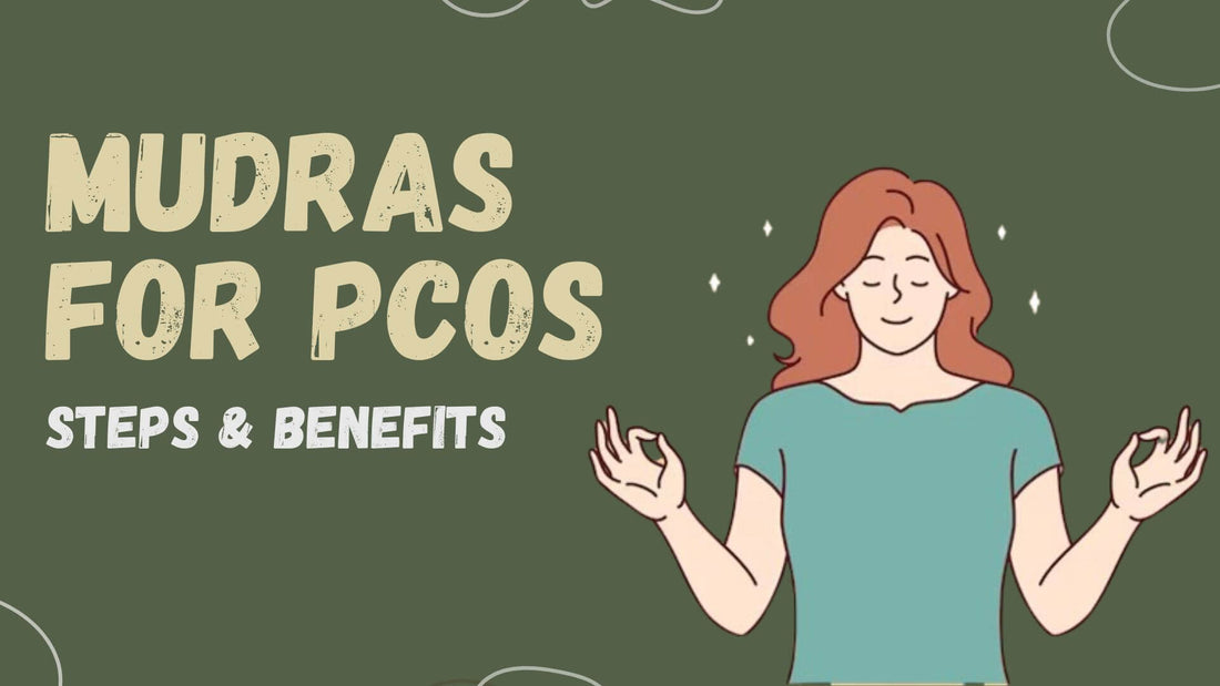 Illustration of a woman practicing mudra hand gestures, with the title 'Mudras for PCOS: Steps & Benefits' displayed on a green background.